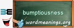 WordMeaning blackboard for bumptiousness